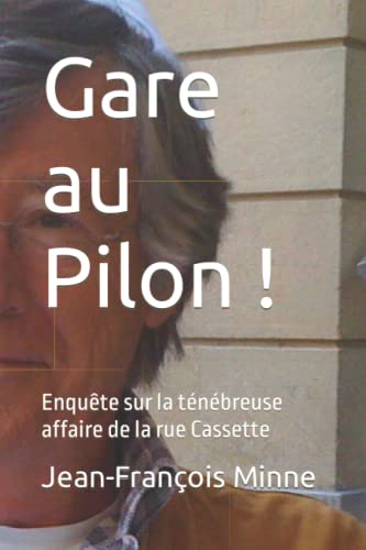Stock image for Gare au Pilon !: Enqute sur la tnbreuse affaire de la rue Cassette (French Edition) for sale by GF Books, Inc.