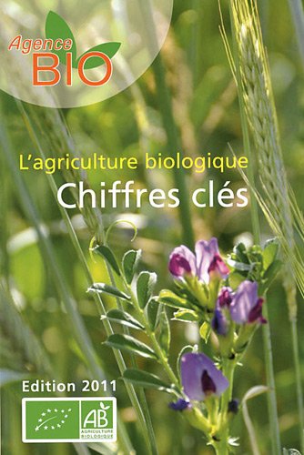 Stock image for L'agriculture biologique - Chiffres cls - Edition 2011 for sale by medimops