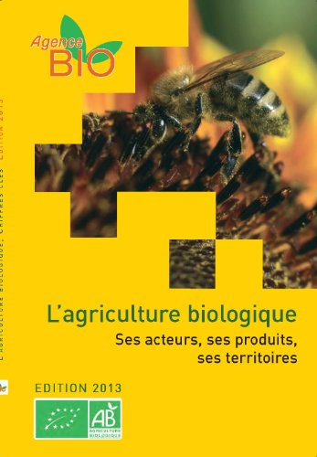 9782954037622: L'agriculture biologique: Ses acteurs, ses produits, ses terroires