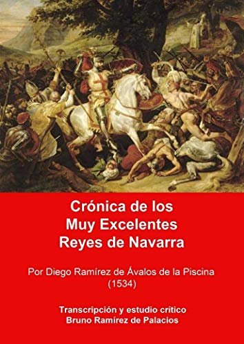 Stock image for CRNICA DE LOS MUY EXCELENTES REYES DE NAVARRA de Diego Ramrez de valos de la Piscina (1534) for sale by Okmhistoire