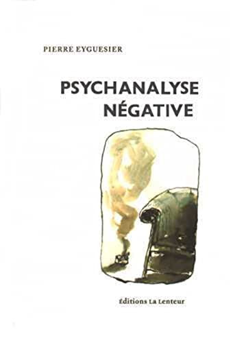 Beispielbild fr psychanalyse ngative zum Verkauf von Chapitre.com : livres et presse ancienne