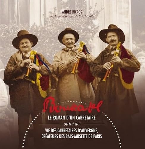 9782954090030: Bouscatel, le roman d'un Cabretaire: Suivi de Vie des cabretaires d'Auvergne, crateurs des bals-musettes de Paris