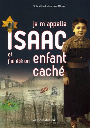 Stock image for Je m'appelle Isaac et j'ai t un enfant cach (Vel d'Hiv) for sale by Ammareal