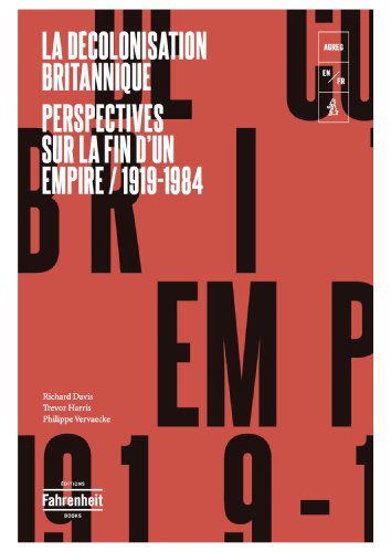 Imagen de archivo de La Dcolonisation britannique : perspectives sur la fin d un empire, 1919-1984 a la venta por medimops