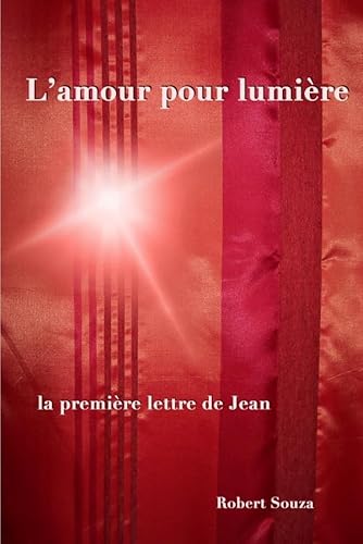 Stock image for L'amour pour lumière (French Edition) [FRENCH LANGUAGE - Soft Cover ] for sale by booksXpress