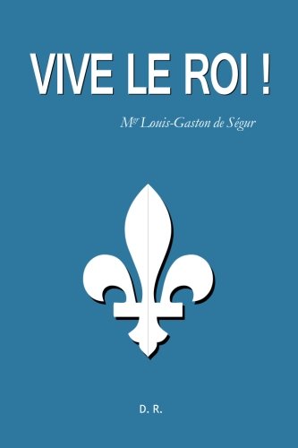 Stock image for Vive le Roi ! (French Edition) for sale by GF Books, Inc.