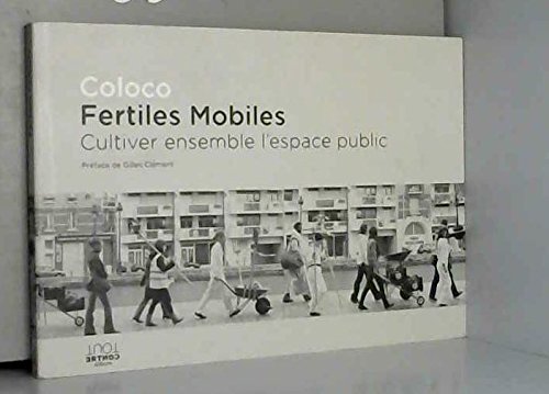 9782954134260: Fertiles Mobiles. Cultiver Ensemble l'Espace Public