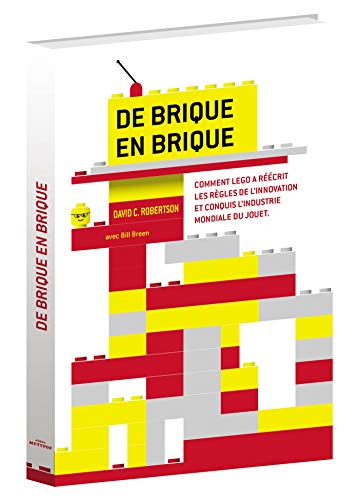Beispielbild fr De Brique En Brique : Comment Lego A Rcrit Les Rgles De L'innovation Et Conquis L'industrie Mondi zum Verkauf von RECYCLIVRE