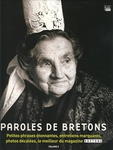 9782954187044: Paroles de Bretons Vol2: Petites phrases tonnantes, entretiens marquants, photos dcales, le meilleur du magazine Bretons Volume 2 (2010-2012)