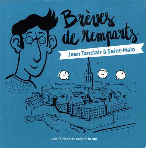 Beispielbild fr Brves de remparts: Jean Tanclair  Saint-Malo zum Verkauf von Ammareal