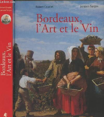 Beispielbild fr Bordeaux, l'art et le vin zum Verkauf von Ammareal