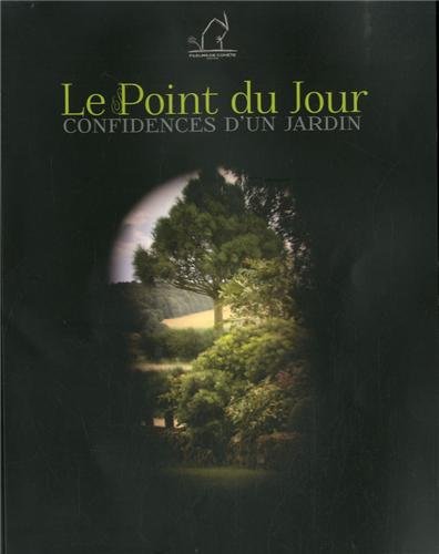 Beispielbild fr Le Point du Jour : Confidences d'un jardin zum Verkauf von medimops