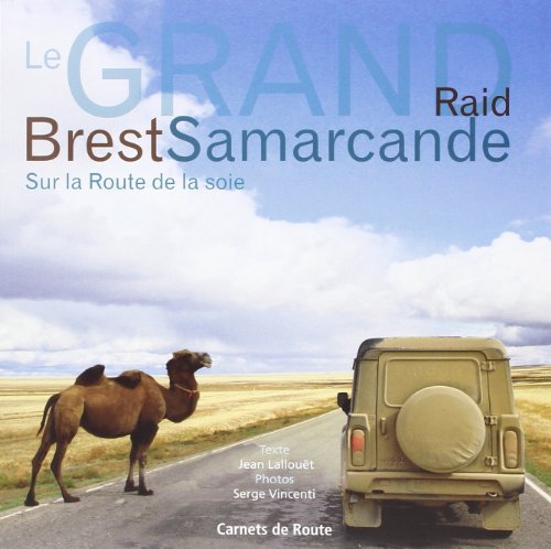 Beispielbild fr GRAND RAID BREST-SAMARCANDE, sur la route de la soie zum Verkauf von Ammareal