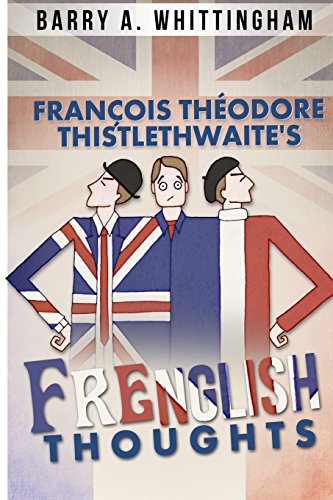 Beispielbild für FranÃ§ois ThÃ odore Thistlethwaite's FRENGLISH THOUGHTS zum Verkauf von Hippo Books