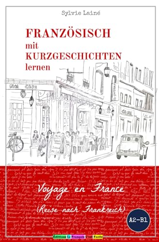 Stock image for Franzsisch mit Kurzgeschichten lernen: Voyage en France (Reise nach Frankreich) (Sylvies Franzsische Lesekiste) (French Edition) for sale by Books Unplugged
