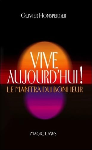 Beispielbild fr Vive aujourd'hui ! Le mantra du bonheur zum Verkauf von Librairie Th  la page