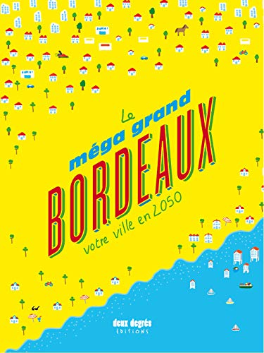 Beispielbild fr Le mga grand Bordeaux : Votre ville en 2050 zum Verkauf von medimops