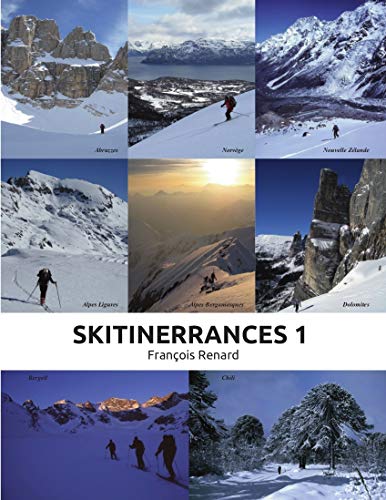 9782954596709: Skitinerrances 1: France, Italie, Suisse, Norvge, Chili, Nouvelle-Zlande
