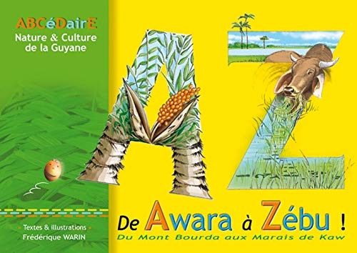 9782954602707: Abcedaire - nature & culture de la guyane de awara a zebu