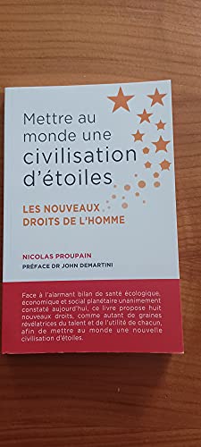 Stock image for Mettre au monde une civilisation d'toiles - Les Nouveaux droits de l'Homme de 2012- 4me dition for sale by Ammareal