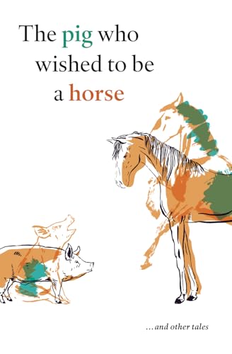 Immagine stock per The pig who wished to be a horse ...and other tales