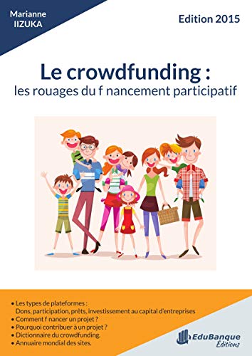 Stock image for Le Crowdfunding: les Rouages du Financement Patricipatif: Edition 2015 (French Edition) for sale by Book Deals