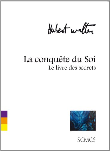 Beispielbild fr La conqute du Soi, le livre des secrets zum Verkauf von La Bouquinerie des Antres