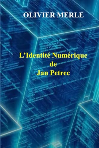 Beispielbild fr L'Identit Numrique de Jan Petrec (French Edition) zum Verkauf von GF Books, Inc.