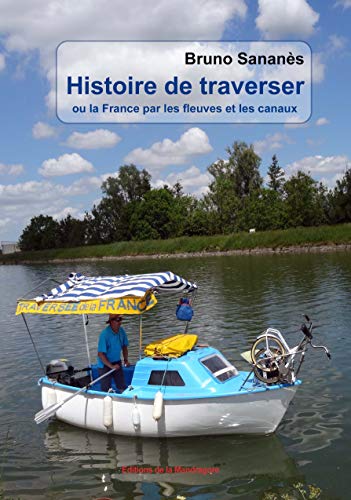 Stock image for Histoire de traverser ou la France par les fleuves et les canaux for sale by Ammareal