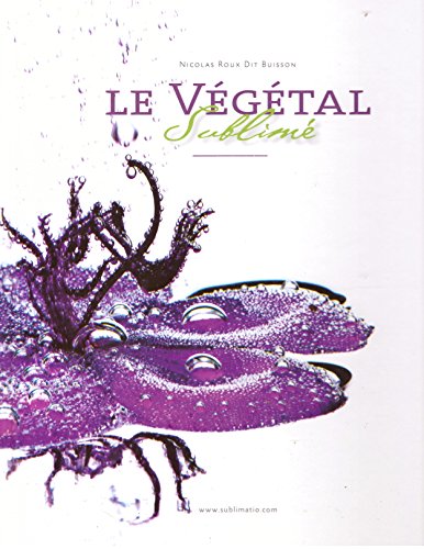 9782954788401: Le vgtal sublim : Hommage au jardin botanique de Lyon