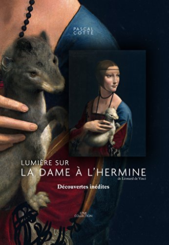 Stock image for Lumire sur La dame  l'hermine de Lonard de Vinci : Dcouvertes indites for sale by Le Monde de Kamlia