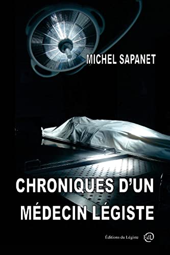 Beispielbild fr Chroniques d'un mdecin lgiste (French Edition) zum Verkauf von GF Books, Inc.