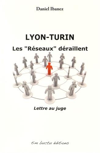 Beispielbild fr Lyon-Turin : Les "rseaux" draillent, lettre au juge zum Verkauf von Librairie Th  la page