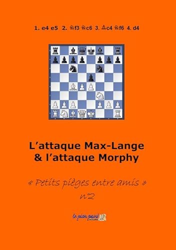 9782954964331: L'attaque Max-Lange: & l'attaque Morphy: Petits piges entre amis n 2: Volume 2