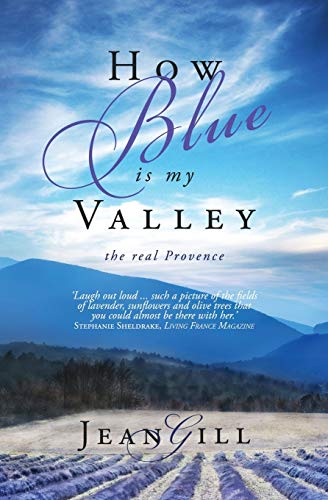 Beispielbild fr How Blue is my Valley: The Real Provence zum Verkauf von Lakeside Books