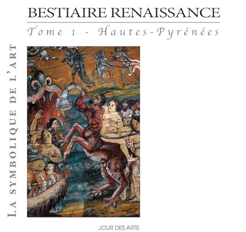 9782955105962: Bestiaire Renaissance tome 1 Hautes-Pyrnes (French Edition)