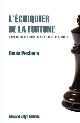 9782955122617: L'chiquier de la fortune: Exploiter les crises au lieu de les subir