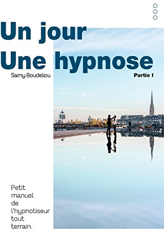 9782955126912: Un jour, une hypnose: Journal d'un hypnotiseur de rue