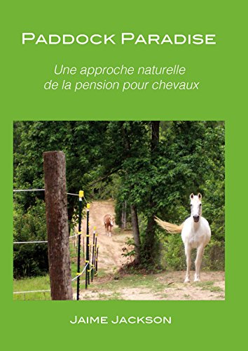 9782955136508: PADDOCK PARADISE Une approche naturelle de la pension pour chevaux