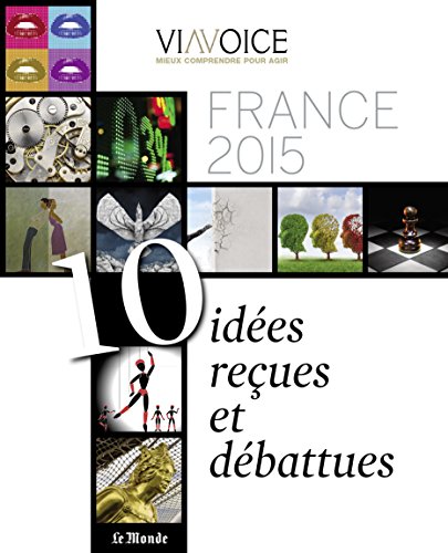 Beispielbild fr FRANCE 2015 : 10 IDEES RECUES ET DEBATTUES zum Verkauf von Ammareal