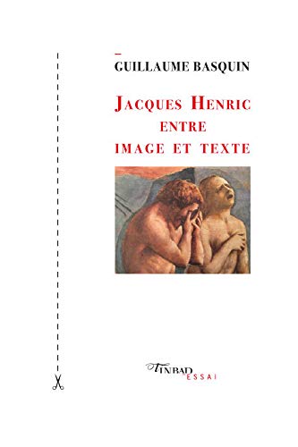 Beispielbild fr Jacques Henric Entre Image Et Texte zum Verkauf von RECYCLIVRE