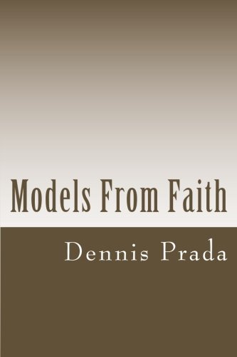 Stock image for Models From Faith: Others have done it and, now, you can liken it to your life! for sale by medimops