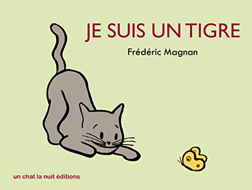 Stock image for Je suis un tigre [Reli] Magnan, Frdric for sale by BIBLIO-NET