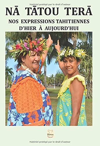 Stock image for N ttou ter: Nos expressions tahitiennes dhier aujourdhui (French Edition) for sale by Big River Books