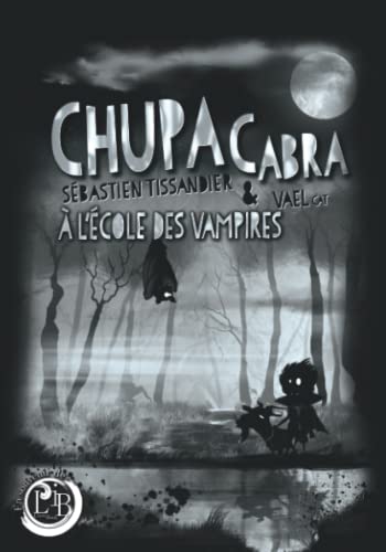 Beispielbild fr Chupacabra  l'cole des vampires (French Edition) zum Verkauf von GF Books, Inc.