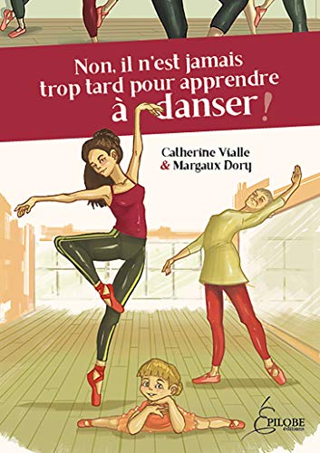 Imagen de archivo de Non, il n'est jamais trop tard pour apprendre  danser ! a la venta por Ammareal