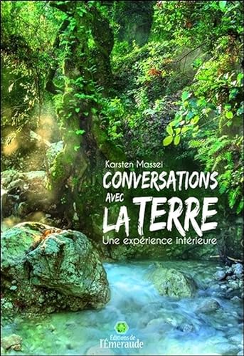 Beispielbild fr Conversations avec la Terre - Une exprience intrieure zum Verkauf von Gallix