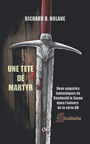 Imagen de archivo de UNE TTE DE MARTYR: Deux enqutes dans l'univers de la BD "Millnaire" (French Edition) a la venta por Book Deals