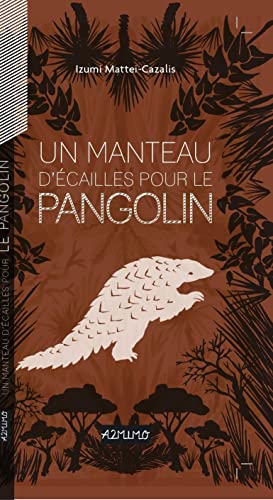 Stock image for Manteau dcailles pour le pangolin (Un) for sale by medimops