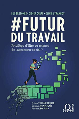 Stock image for #Futur du Travail: Privilge d'lite ou relance de l'ascenseur social ? for sale by Ammareal